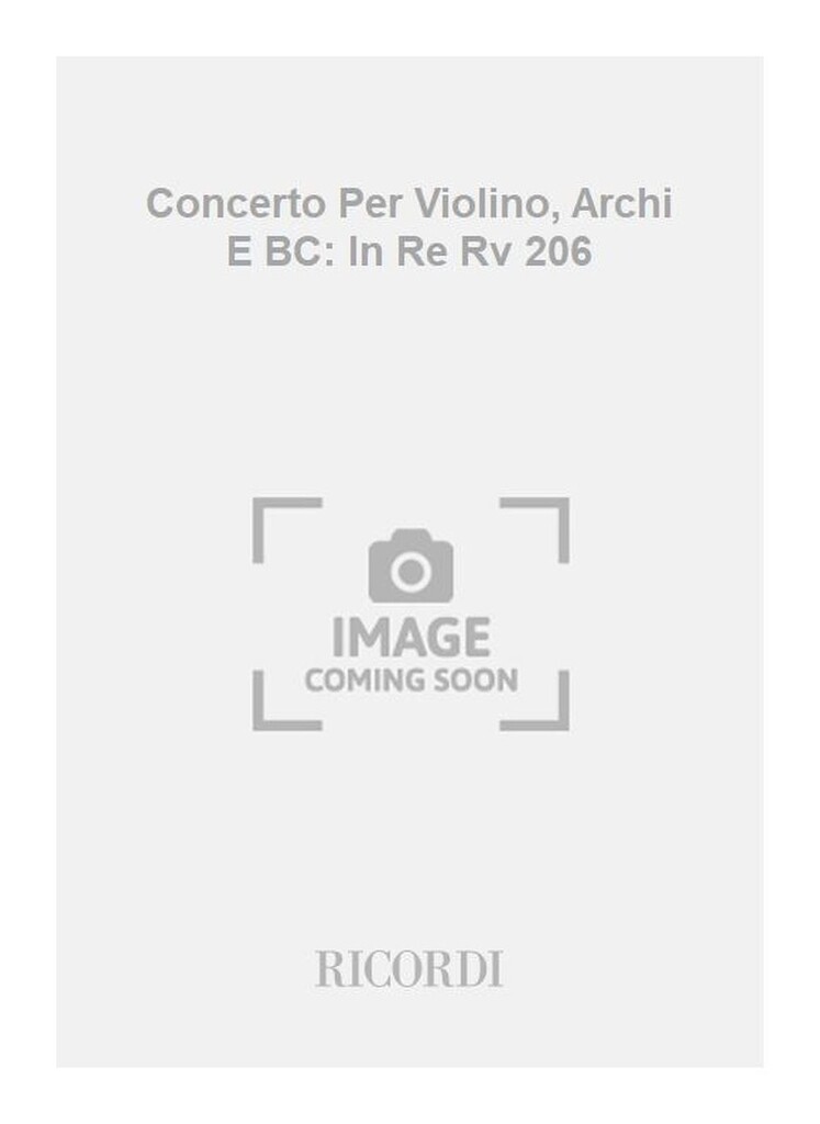 Concerti Per Vl., Archi E B.C.: In Re Rv 206